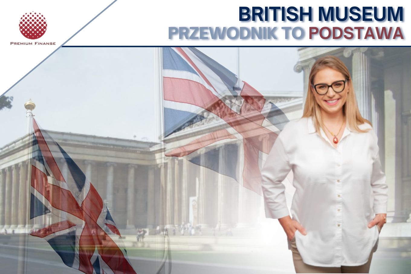 British Museum i biznes – dlaczego w finansach warto mieć dobrego przewodnika?